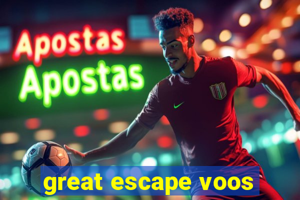 great escape voos